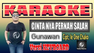 KARAOKE CINTA NYA PERNAH SALAH Gunawan Versi Keyboard [upl. by Asilak460]