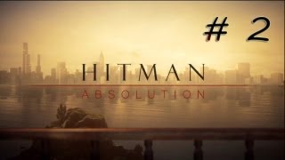 Hitman Absolution Parte 2  El Rey de Chinatown  Misión 2 Español [upl. by Lear]