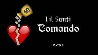 Lil Santi  TOMANDO AUDIO  CVBL [upl. by Jerol]