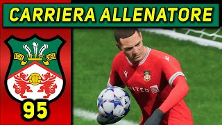 BASTA HO DECISO  95 CARRIERA ALLENATORE WREXHAM ★ FC 24 Gameplay ITA [upl. by Norrabal]