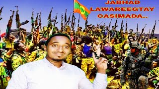 DWO JABHAD LAWAREEGTAY CAASIMAD ETHIOPIA ABIYE HALIS KUJIRASHURUDHA FANO XILKA QADISTA [upl. by Nosle]