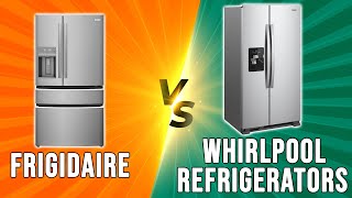 Frigidaire vs Whirlpool Refrigerators Which One Is Better Which is Ideal For You [upl. by Fan]