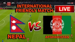 🔴LIVE Nepal vs Afghanistan I International Friendly Match  FULL STREAMING I LIVE NOW [upl. by Higley]