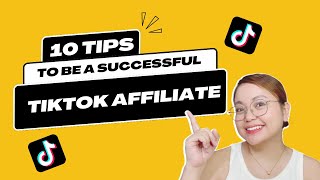 10 TIPS to be a SUCCESSFUL TIKTOK AFFILIATE AffiliateMarketingPH TikTokAffiliate TikTok [upl. by Lemmueu81]