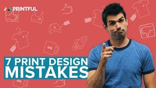 7 PrintOnDemand Design Mistakes Beginners Make  Printful 2020 [upl. by Ylrehs]