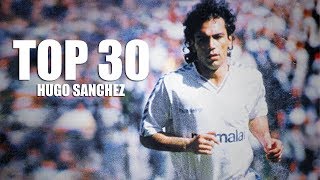 TOP 30 ● Mejores Goles de Hugo Sánchez [upl. by Anaujd]