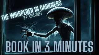 The Whisperer in Darkness  HP Lovecrafta  Animated book summary [upl. by Cruce]