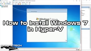 How to Install Windows 7 in HyperV on Windows 10  SYSNETTECH Solutions [upl. by Roach917]