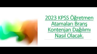 2023 KPSS Öğretmen Atamaları Branş Kontenjan Dağılımı Nasıl Olacak [upl. by Oijres]