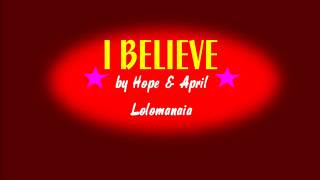 I Believe by Hope amp April Lolomanaia [upl. by Mic]