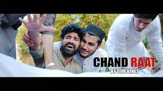 Chand Raat By Our Vines 2018 New [upl. by Talia219]