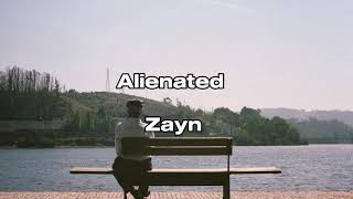 Alienated  Zayn lyrics Say goodbye to the past leave it all with the laugh [upl. by Adnohser]