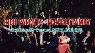 Rich Parents  Perfect Family  Extremely Forced Subliminal [upl. by Albers]