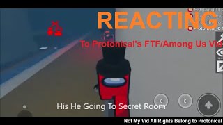 Reacting to Protonical s Flee The Facility amp Among Us Video [upl. by Atem]