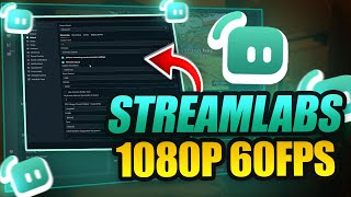 How to Use Streamlabs  Best Streamlabs Settings for Streaming 1080p60fps [upl. by Lesley]