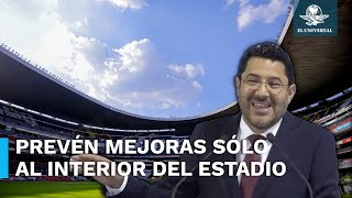 Estadio Azteca sólo contempla mejoras en sus instalaciones para el Mundial 2026 Batres [upl. by Narf]