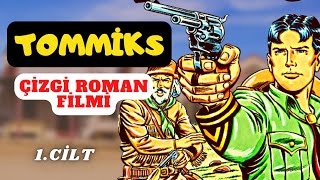 TOMMİKS  RENKLİ SERİ  SESLENDİRMELİ ÇİZGİ ROMAN FİLMİ  Tam Macera 1 Cilt [upl. by Beck]