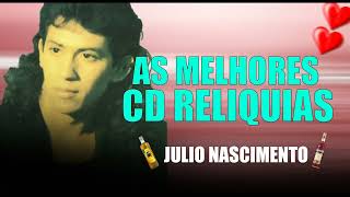 JULIO NASCIMENTO  CD RELIQUIAS SÓ SUCESSOS AS MELHORES [upl. by Anawal]