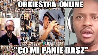 ORKIESTRA ONLINE REACTION wdomuzagrane  quotCo mi Panie daszquot arr Adam Sztaba [upl. by Anyrak106]