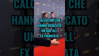 Calciatori che hanno dedicato un gol allex fidanzata😳🔥 calcio shorts [upl. by Diao]