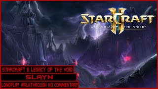 StarCraft II Legacy of the Void  Slayn  Longplay Walkthrough No Commentary [upl. by Haldes61]