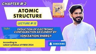 Chapter 2  Lecture  12  Deduction of Electronic Configuration by Ionization Energy data [upl. by Hindu288]