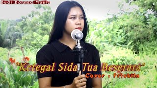 Ketegal Sida Tua Beserara  Cover Priskila [upl. by Mccallion]