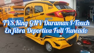 TVS KING GNV DURAMAX PLUS I TOUCH en FIBRA FIBRAZOE DEPORTIVO FULL TUNEADO [upl. by Mccowyn]