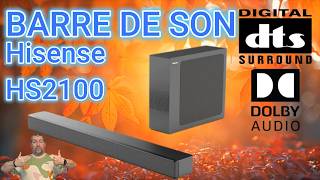 BARRE DE SON HISENSE HS2100  A 100€ CEST CELLE CI QUIL FAUT ACHETER [upl. by Assillam]