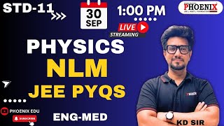 STD 11 TH EM  PHYSICS  NLM  JEE PYQs  KD SIR [upl. by Flowers]