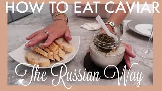 HOW to eat CAVIAR the RUSSIAN way [upl. by Aztiray]