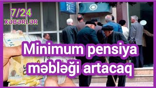 Minimum pensiya məbləği artacaq Xeberler724 [upl. by Desdee543]