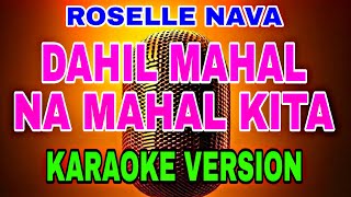 quotSing Your Heart Out 🎤 Dahil Mahal Na Mahal Kita By Rossele Nava Karaoke Lyrics amp Morequot [upl. by Lobiv]