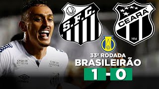 SANTOS VENCE O CEARÁ E SE MANTÉM NA LIDERANÇA DA SÉRIE B SANTOS 1 x 0 CEARÁ  Narração [upl. by Teahan]