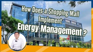 WISEIoT in Action  How Does A Shopping Mall Implement Energy Management [upl. by Nhguavahs]