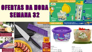 OFERTAS DA HORA SEMANA 322022  VITRINE 82022 ofertasdahorasemana32 semana32 tupperware [upl. by Hilleary]