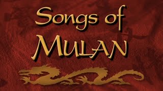 Mulan  Songs of Mulan [upl. by Adanar]