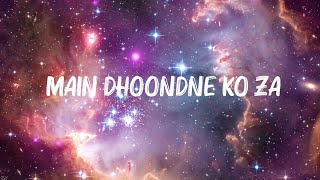 Arijit Singh  Main Dhoondne Ko Zamaane Mein  Lyrics [upl. by Sev]