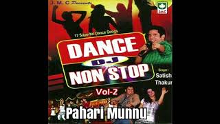 Dance DJ Non Stop Vol 2 Satish Thakur Himachali Song [upl. by Eelyam]