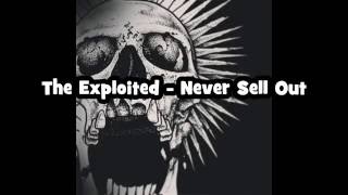 The Exploited  Never Sell Out lyrics [upl. by Edwards]