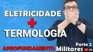 TERMOLOGIA  ELETRICIDADE  Parte 2  APROFUNDAMENTO 2024  Professor Boaro [upl. by Heall]