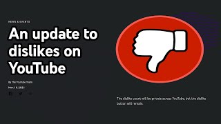 Youtube Removing Dislikes Makes The Platform MORE Unsafe In the Name of Safety [upl. by Daisie831]