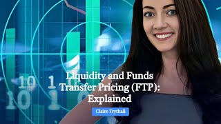 Liquidity and Funds Transfer Pricing FTP Explained [upl. by Gerhardt]