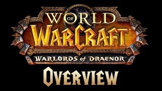 World of Warcraft Warlords of Draenor Overview [upl. by Eleanora]