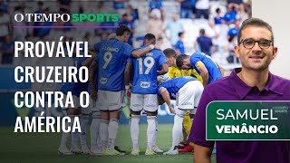 Cruzeiro x América João Pedro joga Villalba pode estrear Samuel Venâncio responde [upl. by Ahkeber604]