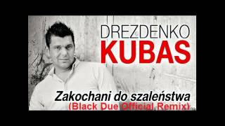 Drezdenko  Kubas Zakochani do szaleństwa Black Due Official Remix [upl. by Other]