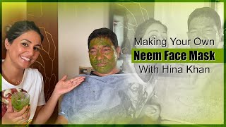 Making Your Own Neem Face Mask With Hina Khan  DIY Skin Care [upl. by Nrubloc776]