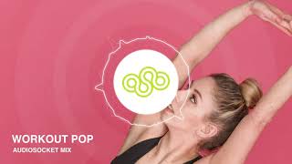 Audiosocket Pop Workout Music Royalty Free Pop Music [upl. by Susanne]