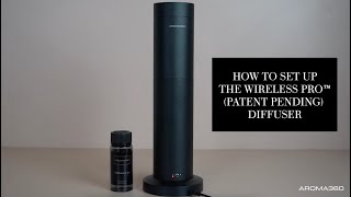 How To Set Up The Wireless Pro™ Diffuser  AROMA360® [upl. by Eromle]