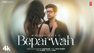 BEPARWAH Official Video  Madhur Dhir  Latest Punjabi Songs 2024  TSeries [upl. by Ahsinor]